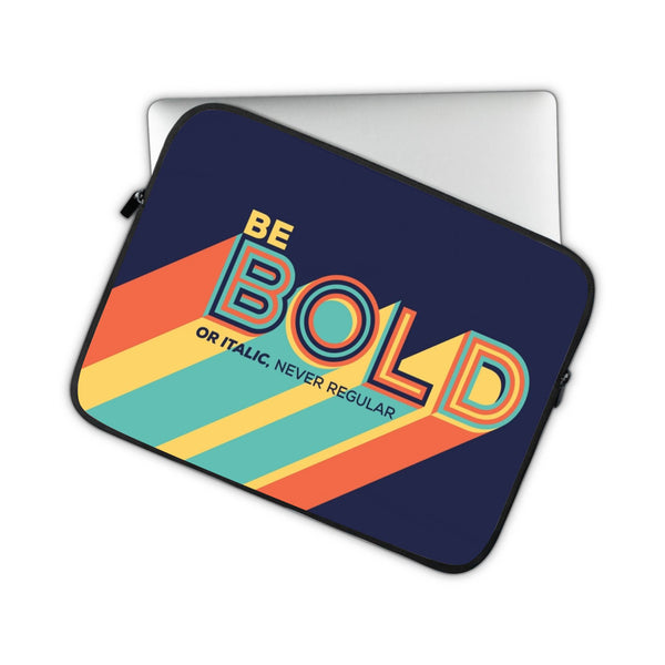 Be Bold - Laptop Sleeve