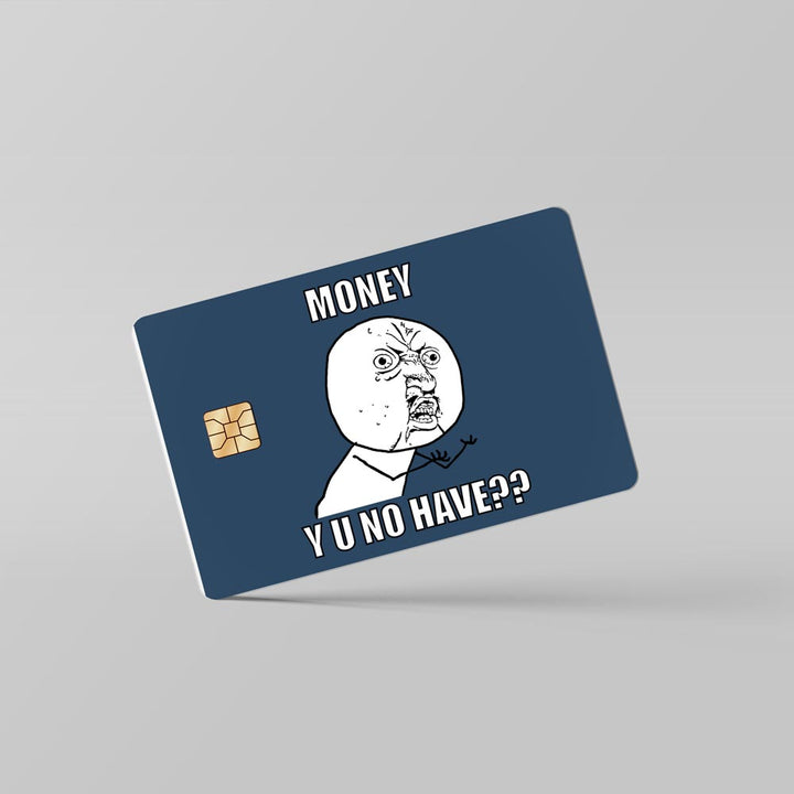 Y U No Have?? - Debit & Credit Card Skin