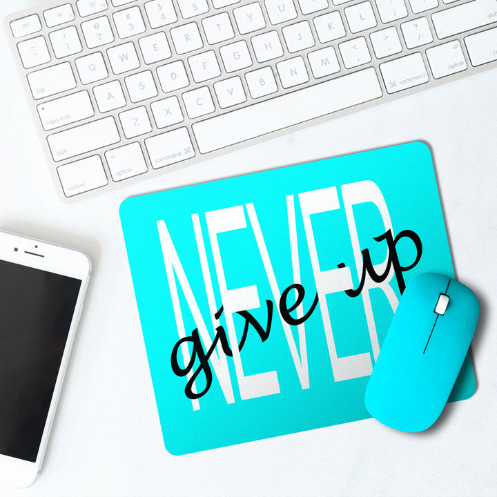 Never Give Up - printed mousepads by sleeky india