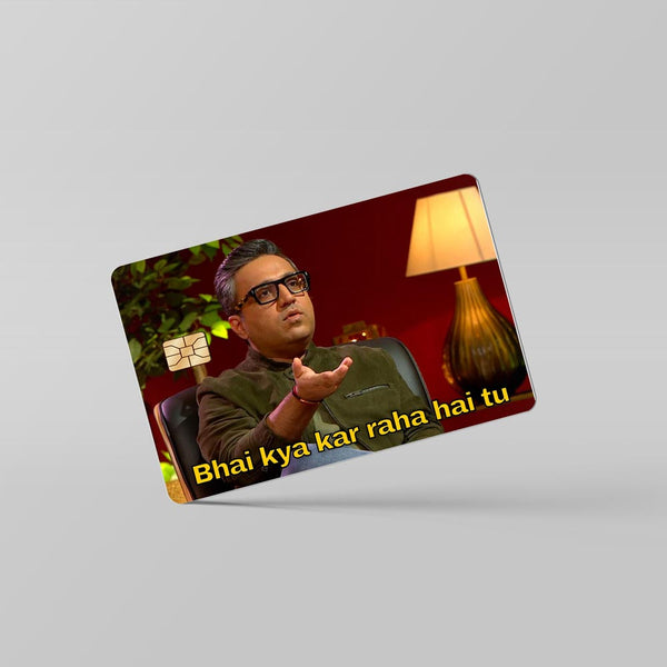 Bhai Kya Kar Raha Hai Tu - Debit & Credit Card Skin BY Sleeky India