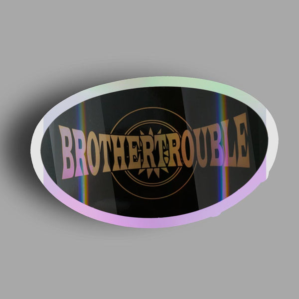 Brother Trouble - Holographic Sticker