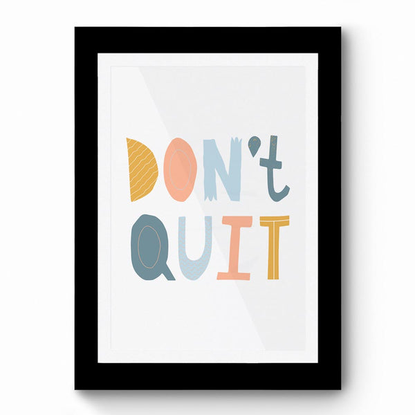 Don't Quit 01 - Framed Poster