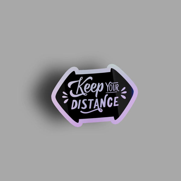 Keep Your Distance - Holographic Sticker