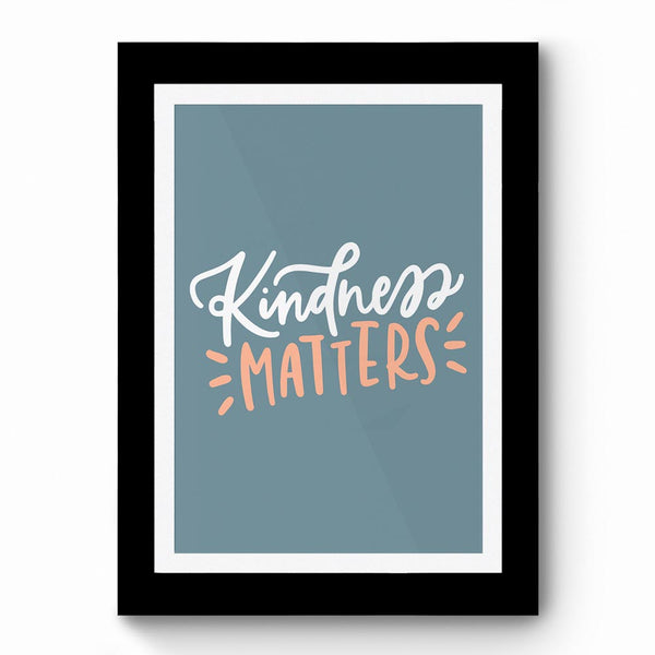 Kindness Matters 02 - Framed Poster