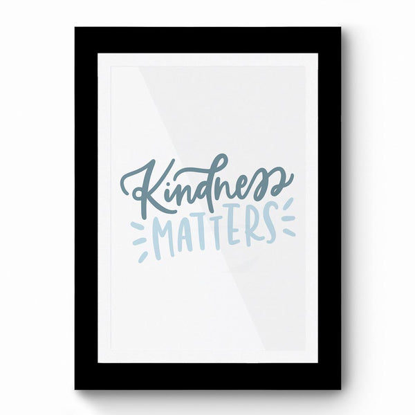 Kindness Matters 01 - Framed Poster