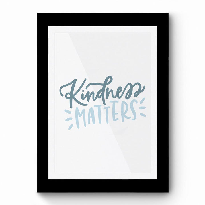 Kindness Matters 01 - Framed Poster