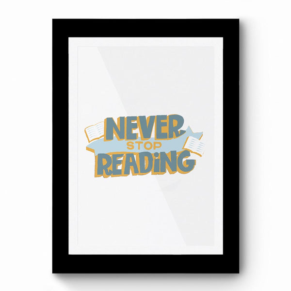 Never Stop Reading 01 - Framed Poster