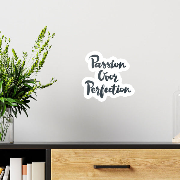 Passion With Perfection - Wall Sticker