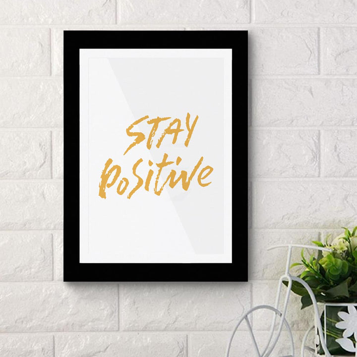 Stay Positive 01- Framed Poster