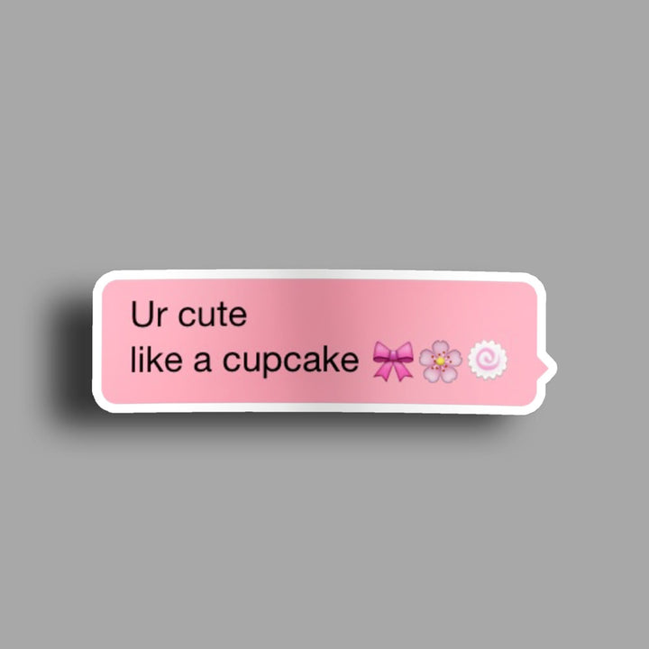 You Are Cute  - Sticker