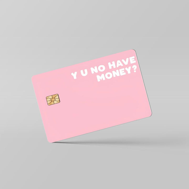 Why No Money - Debit & Credit Card Skin