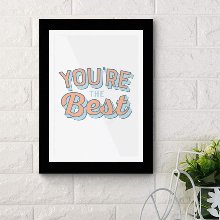 You Are The Best 01 - Framed Poster