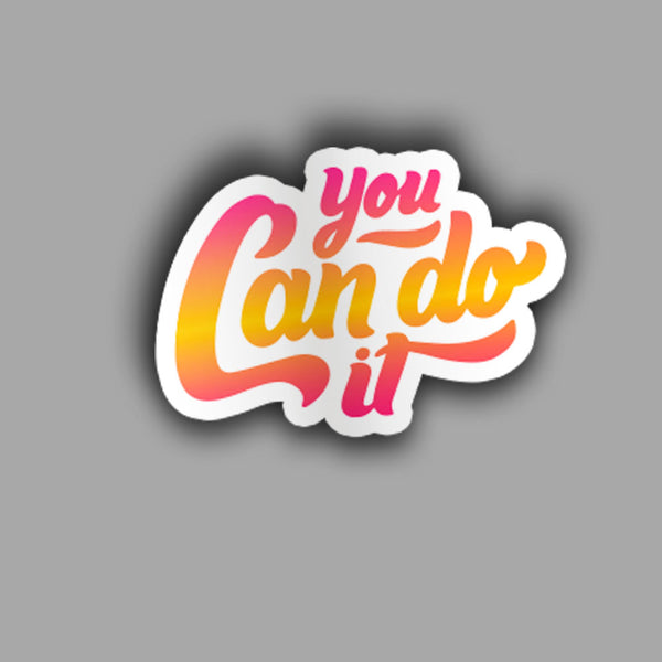 You Can Do It - Sticker