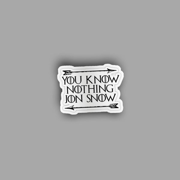 You Know Nothing - Sticker