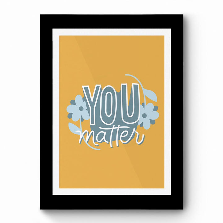 You Matter 01 - Framed Poster