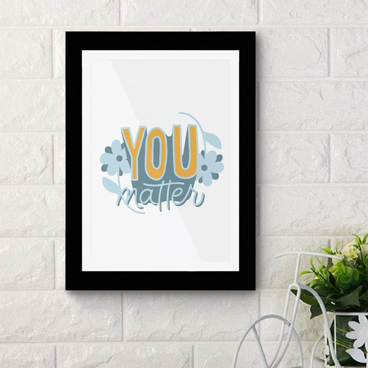 You Matter 02 - Framed Poster