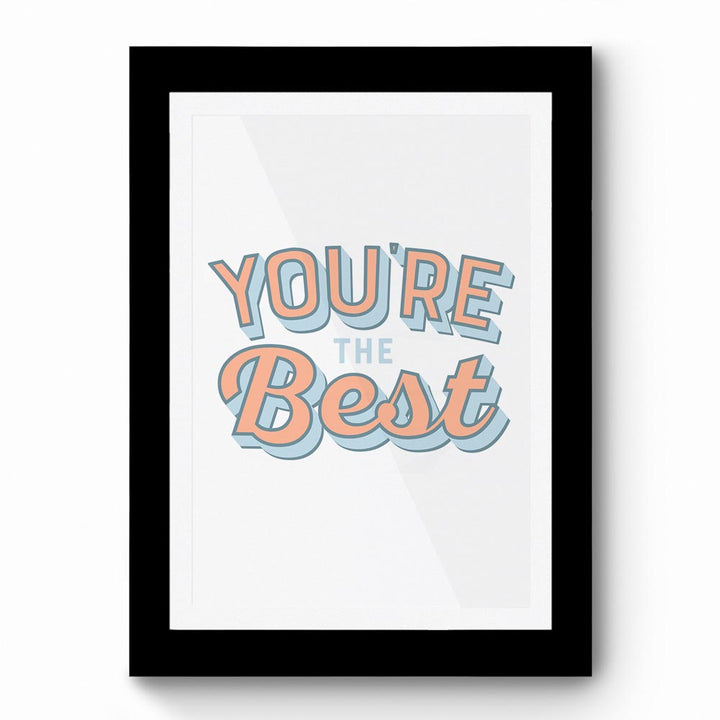 You Are The Best 01 - Framed Poster
