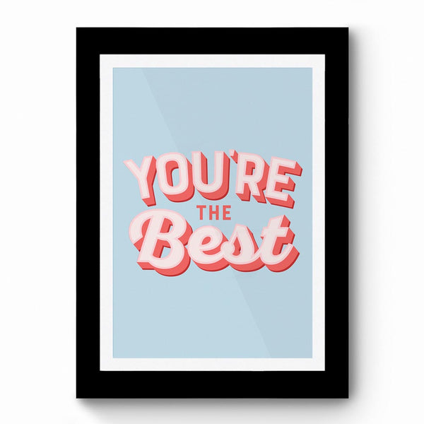 You Are The Best 02 - Framed Poster